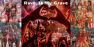 Rave To My Grave